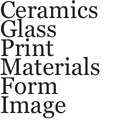 Ceramics:Glass:Print Materials:Form:Image